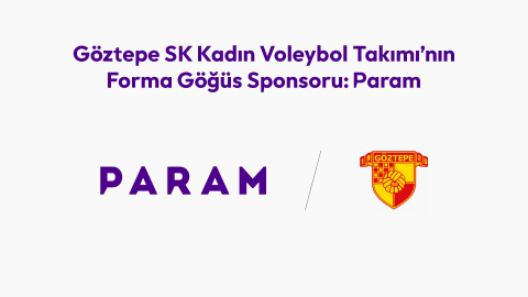 Param, Göztepe SK Kadın Voleybol Takımı'nın 2025-2026 sezonu forma göğüs sponsoru oldu